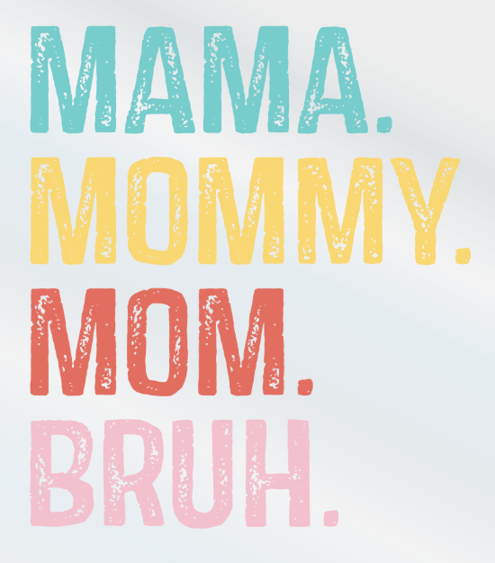 Picture of Mylar Decal - Mama Mommy Mom Bruh